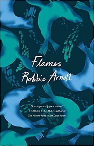 Flames by Robbie Arnott